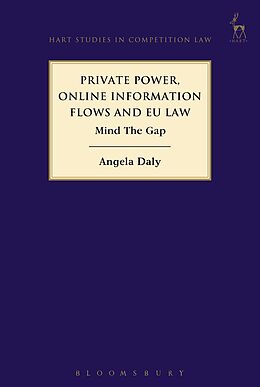 E-Book (epub) Private Power, Online Information Flows and EU Law von Angela Daly