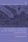 E-Book (epub) The Pluralist Character of the European Economic Constitution von Clemens Kaupa