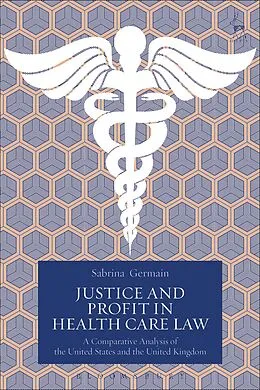 E-Book (pdf) Justice and Profit in Health Care Law von Sabrina Germain