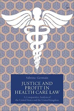 E-Book (epub) Justice and Profit in Health Care Law von Sabrina Germain