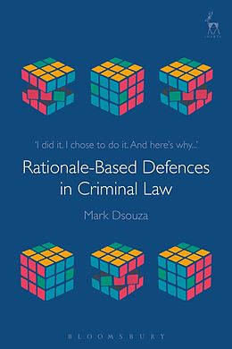 E-Book (pdf) Rationale-Based Defences in Criminal Law von Mark Dsouza