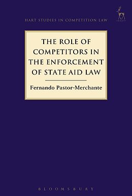 E-Book (epub) The Role of Competitors in the Enforcement of State Aid Law von Fernando Pastor-Merchante