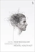 PDF New Medicalism and the Mental Health Act von John Fanning