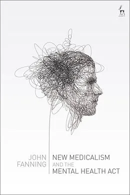 PDF New Medicalism and the Mental Health Act von John Fanning