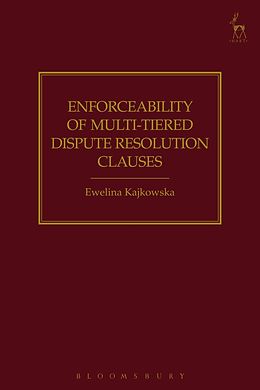 eBook (pdf) Enforceability of Multi-Tiered Dispute Resolution Clauses de Ewelina Kajkowska