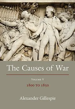 E-Book (epub) The Causes of War von Alexander Gillespie