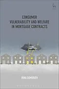 E-Book (pdf) Consumer Vulnerability and Welfare in Mortgage Contracts von Irina Domurath