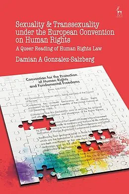 E-Book (pdf) Sexuality and Transsexuality Under the European Convention on Human Rights von Damian A Gonzalez Salzberg