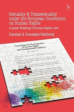 E-Book (epub) Sexuality and Transsexuality Under the European Convention on Human Rights von Damian A Gonzalez Salzberg