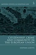 E-Book (epub) Citizenship, Crime and Community in the European Union von Stephen Coutts
