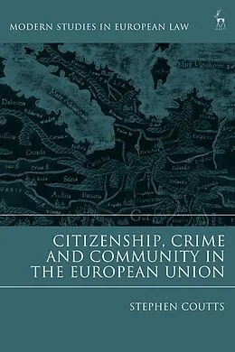 E-Book (epub) Citizenship, Crime and Community in the European Union von Stephen Coutts