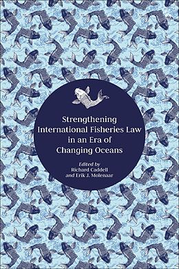 E-Book (pdf) Strengthening International Fisheries Law in an Era of Changing Oceans von 