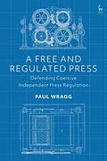 PDF A Free and Regulated Press von Paul Wragg