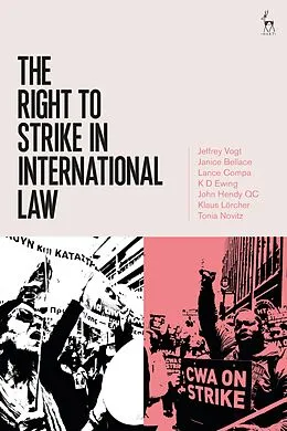 E-Book (epub) The Right to Strike in International Law von Jeffrey Vogt, Janice Bellace, Lance Compa