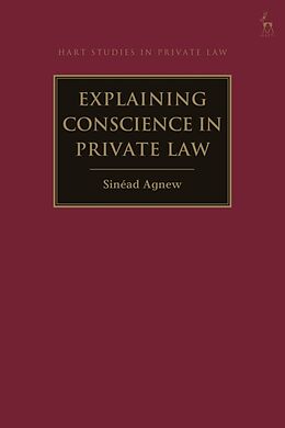 Livre Relié Explaining Conscience in Private Law de Sinéad Agnew