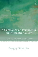 Livre Relié A Central Asian Perspective on International Law de Sergey Sayapin
