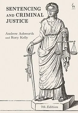 E-Book (epub) Sentencing and Criminal Justice von Andrew Ashworth, Rory Kelly