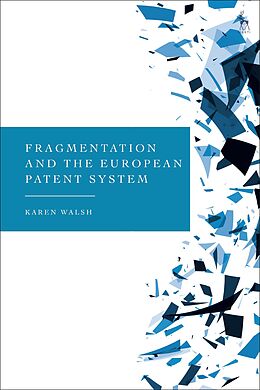 eBook (epub) Fragmentation and the European Patent System de Karen Walsh