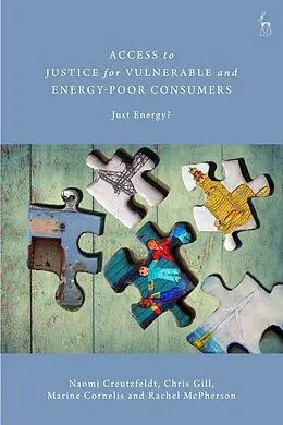 E-Book (pdf) Access to Justice for Vulnerable and Energy-Poor Consumers von Naomi Creutzfeldt, Chris Gill, Marine Cornelis
