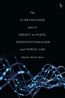 E-Book (epub) The IT Revolution and its Impact on State, Constitutionalism and Public Law von 