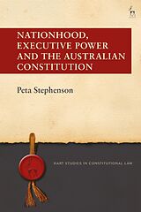 eBook (epub) Nationhood, Executive Power and the Australian Constitution de Peta Stephenson