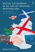 E-Book (pdf) Social Citizenship in an Age of Welfare Regionalism von Mark Simpson