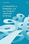 E-Book (epub) Litigants in Person and the Family Justice System von Jessica Mant