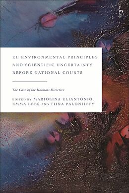 Couverture cartonnée EU Environmental Principles and Scientific Uncertainty before National Courts de Mariolina; Lees, Emma; Paloniitty, Tii Eliantonio