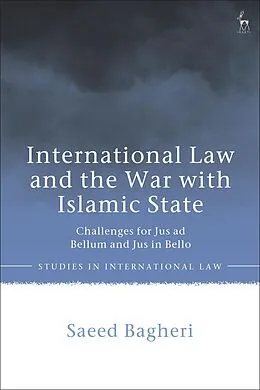 E-Book (epub) International Law and the War with Islamic State von Saeed Bagheri