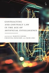 Fester Einband Contracting and Contract Law in the Age of Artificial Intelligence von Martin; Poncib242;, Cristina; Zou, Mimi Ebers