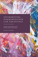 Couverture cartonnée Interpreting Discrimination Law Creatively de Alice Taylor