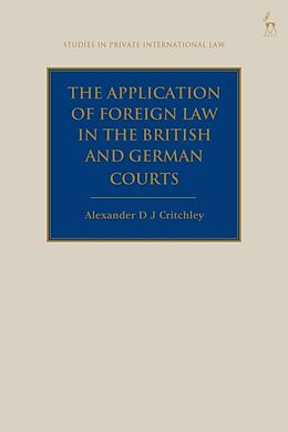 Couverture cartonnée The Application of Foreign Law in the British and German Courts de Alexander DJ Critchley