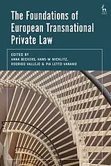 Kartonierter Einband The Foundations of European Transnational Private Law von Anna; Micklitz, Hans-W ; Vallejo, Rodrigo Beckers