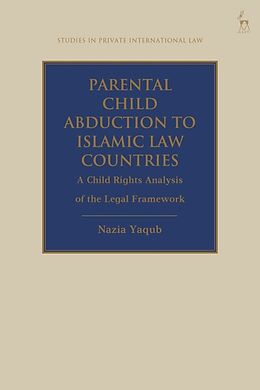 Couverture cartonnée Parental Child Abduction to Islamic Law Countries de Nazia Yaqub