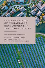 Fester Einband Implementation of Sustainable Development in the Global South von Sumaiya; Alam, Shawkat; Haque, Muhammad Ekr Khair