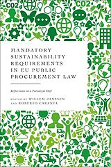 Couverture cartonnée Mandatory Sustainability Requirements in EU Public Procurement Law de Willem; Caranta, Roberto Janssen