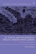 E-Book (epub) EU Trade and Investment Treaty-Making Post-Lisbon von Gesa Kübek