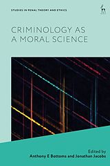 Couverture cartonnée Criminology as a Moral Science de Anthony E; Jacobs, Jonathan Bottoms