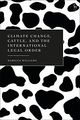 Livre Relié Climate Change, Cattle, and the International Legal Order de Rebecca Williams