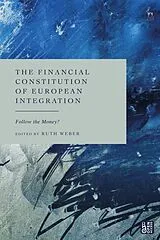 Kartonierter Einband (Kt) The Financial Constitution of European Integration von Ruth Weber