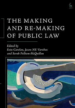 Livre Relié The Making and Re-Making of Public Law de Jason NE; Fulham-McQuillan, Sarah; Carola Varuhas