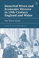 Livre Relié Deserted Wives and Economic Divorce in 19th-Century England and Wales de Jennifer Aston, Olive Anderson