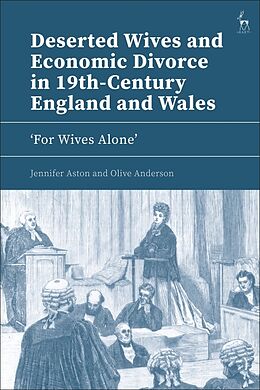 Livre Relié Deserted Wives and Economic Divorce in 19th-Century England and Wales de Jennifer Aston, Olive Anderson