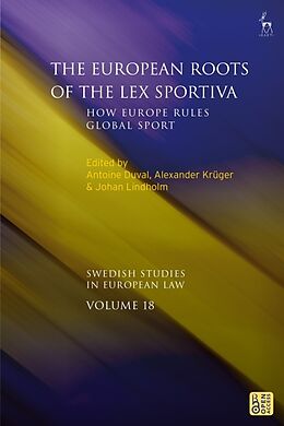 Fester Einband The European Roots of the Lex Sportiva von Antoine; Kruger, Alexander; Lindholm, Johan Duval