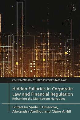 Livre Relié Hidden Fallacies in Corporate Law and Financial Regulation de Saule T; Andhov, Alexandra; Hill, Claire Omarova