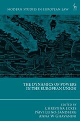 Fester Einband The Dynamics of Powers in the European Union von Christina; Leino-Sandberg, Paivi; Ghavanini Eckes