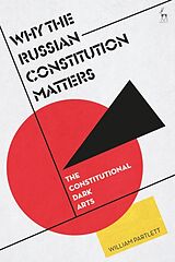 Fester Einband Why the Russian Constitution Matters von William Partlett