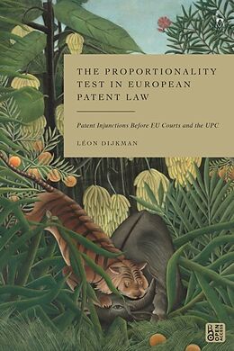 Couverture cartonnée The Proportionality Test in European Patent Law de Léon Dijkman