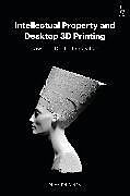 Livre Relié Intellectual Property and Desktop 3D Printing de Plamen Dinev