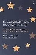 Kartonierter Einband EU Copyright Law Harmonisation von Estelle Derclaye, Gilles Stupfler